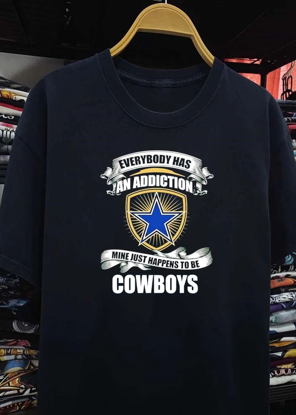 Everybody Has An Addiction Mine Just Happens To Be Dallas Cowboys T-Shirt