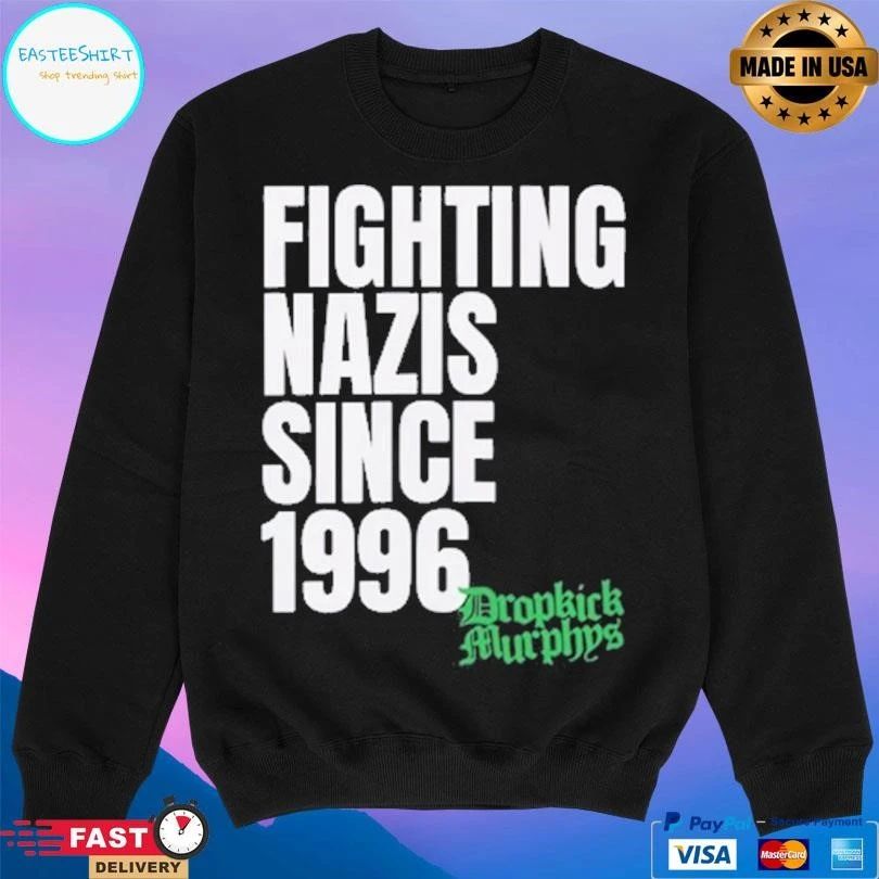 Dropkick Murphys Fighting Nazis Since 1996 T-shirts
