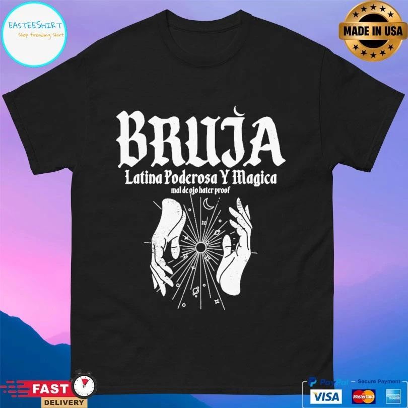 Bruja Latina Poderosa Y Magica Mal De Ojo Hater Proof T-shirts