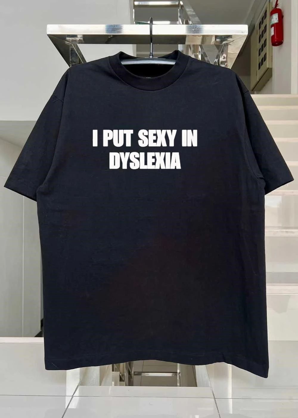 I Put Sexy in Dyslexia shirt