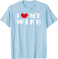 I Heart My Wife, I Love My Wife T-Shirt
