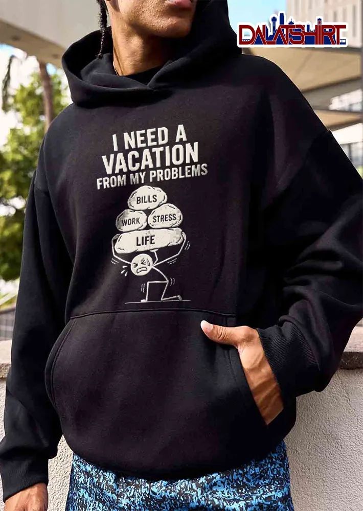 I Need A Vacation From My Problems Bills Work Stress Life Cartoon Stick Figure Carrying Boulders shirt