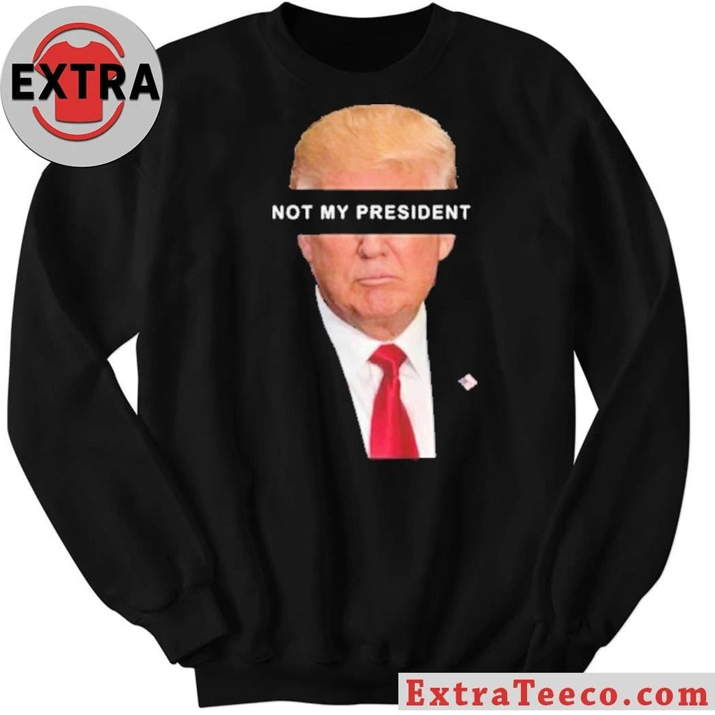 Trump Is Not My President Shirt
