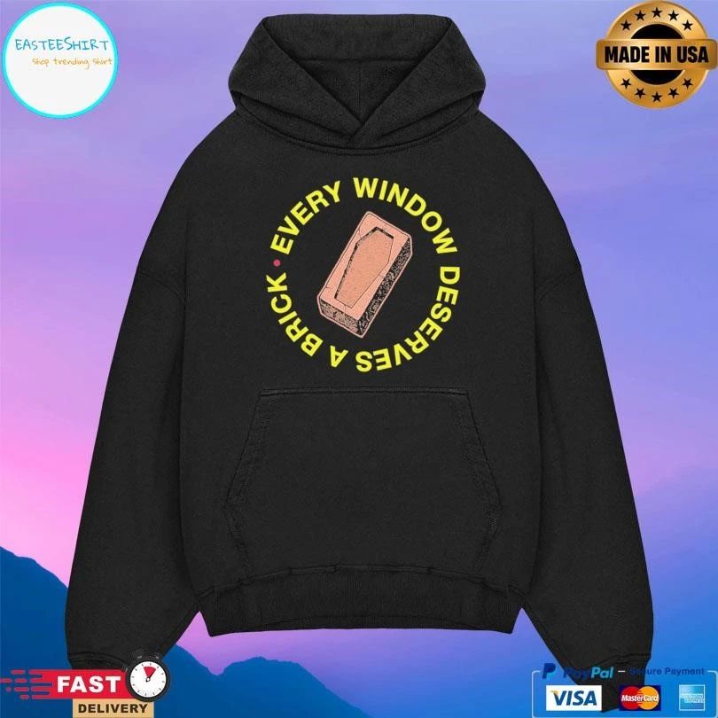Every Window Deserves A Brick T-shirts