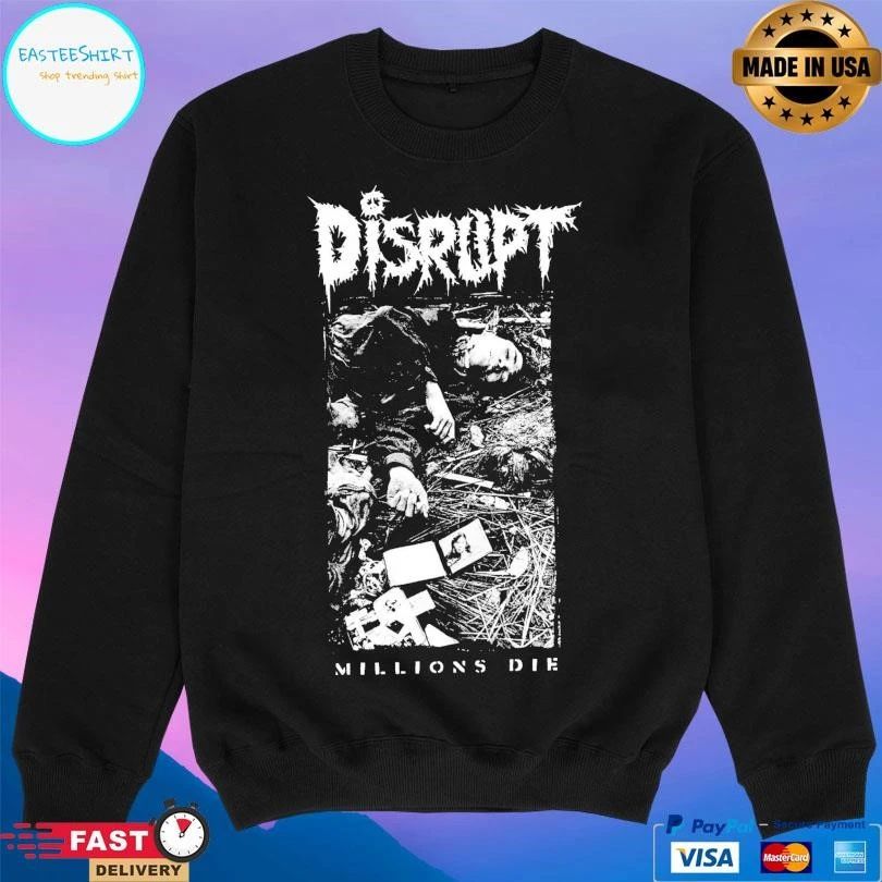 Disrupt Millions Die T-shirts