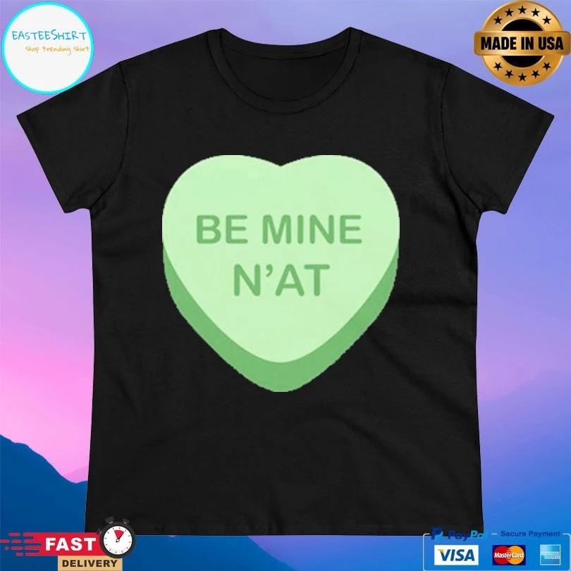 Be Mine N’at Heart T-shirts