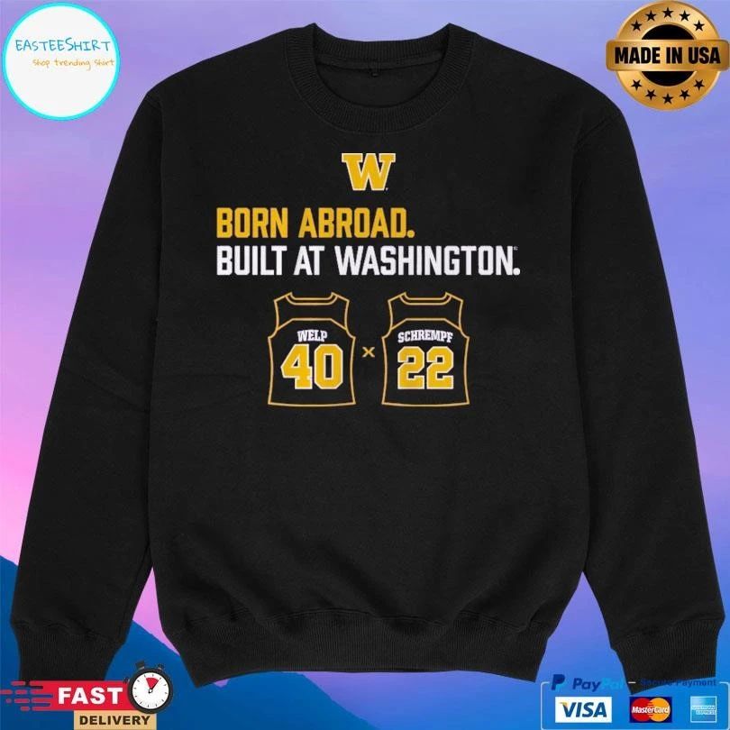 Washington Huskies Football Born Abroad Built At Washington Schrempf-Welp Duo T-shirts
