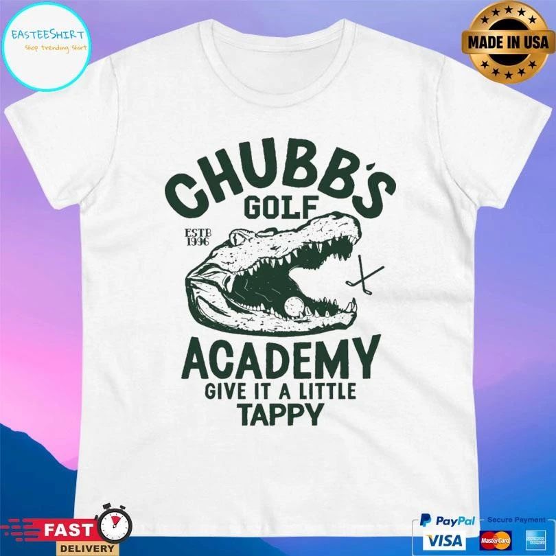 Chubb’s Golf Academy Give It A Little Tappy T-shirts