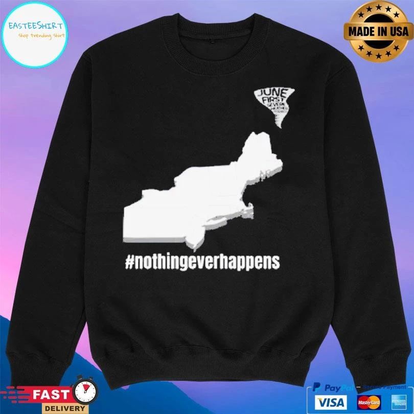 June First Nothing Ever Happens T-shirts