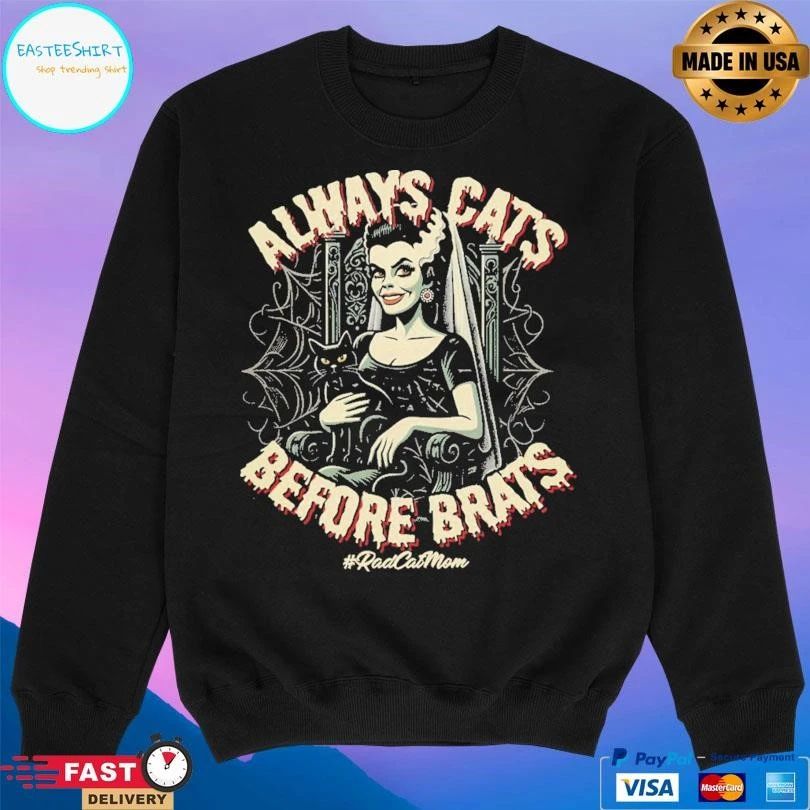 Always Cats Before Brats Rad Cat Mom T-shirts