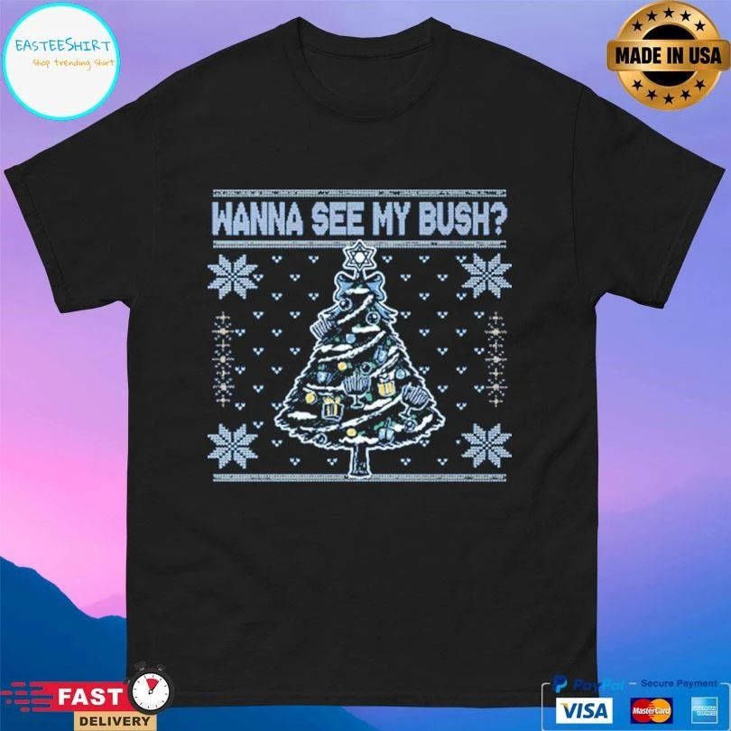 Wanna See My Bush Christmas 2025 T-shirts