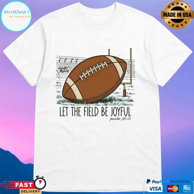 Let The Field Be Joyful Football T-shirts