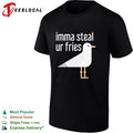 Imma Steal Ur Fries Seagull funny bird T-shirt