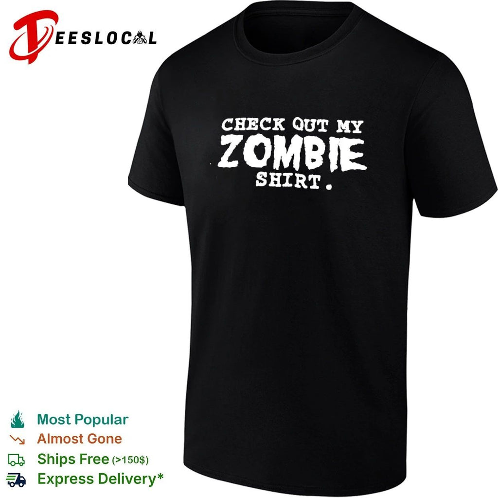 Check Out My Zombie Shirt undead horror T-shirt