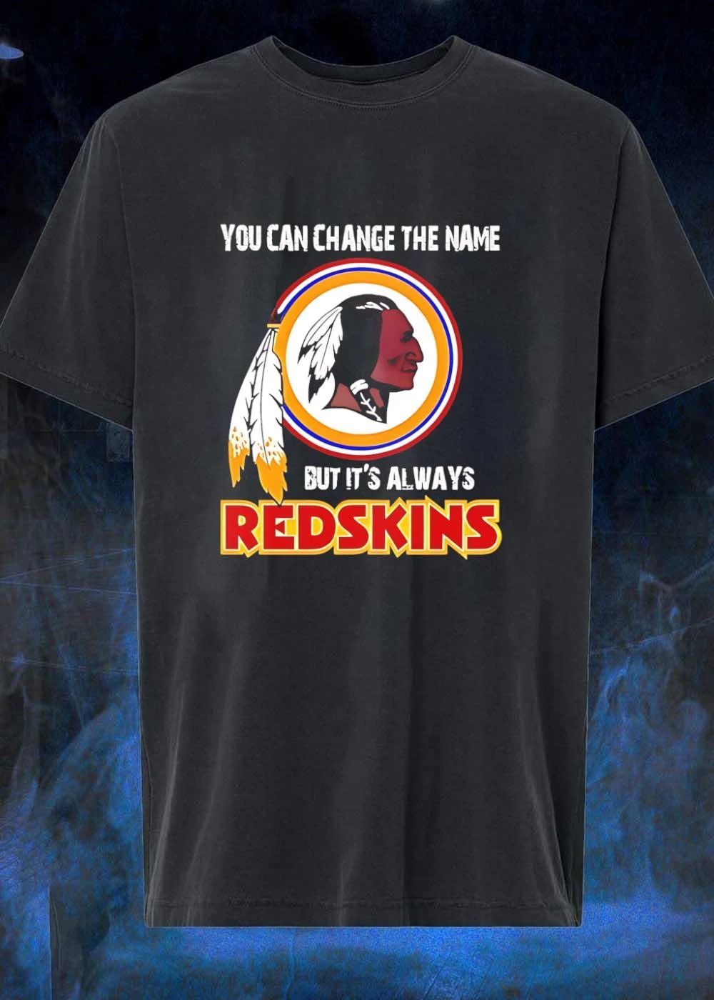 Vintage Style You Can Change the Name but It Is Always Washington Football Shirt