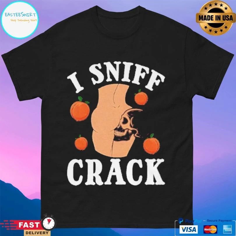 Skull Ass Peach I Sniff Crack T-shirts