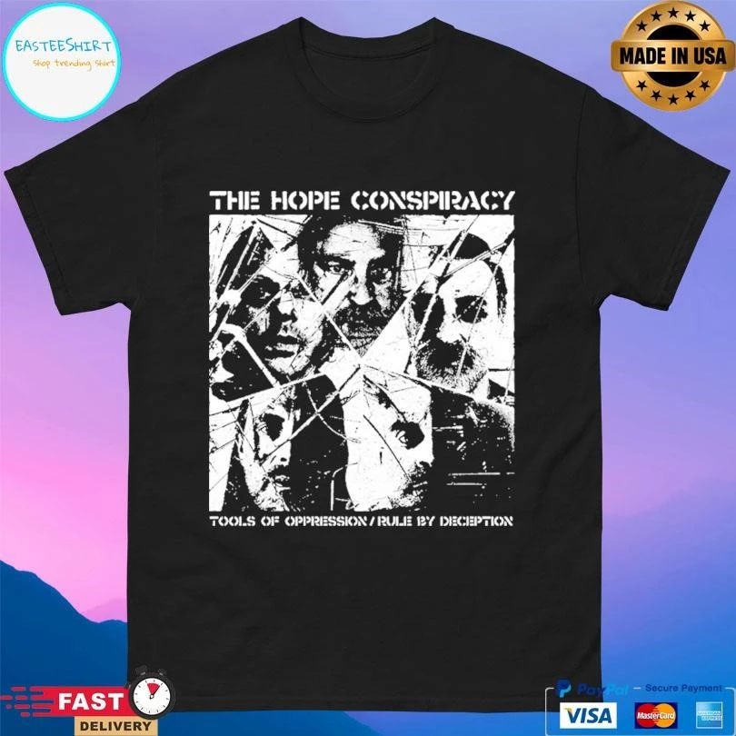 The Hope Conspiracy Tools Of Oppression Rule By Deception T-shirts