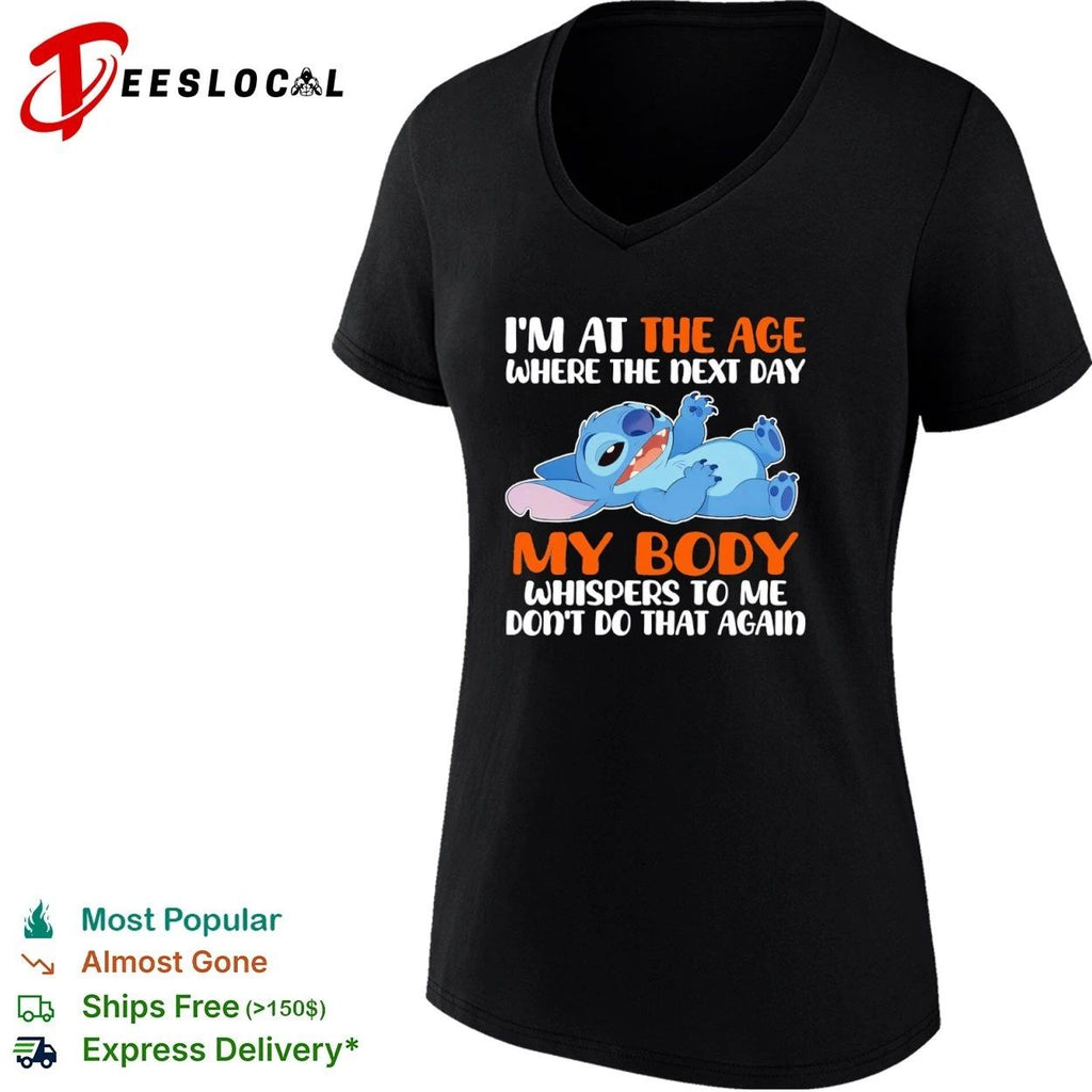 I’m at the Age Where the Next Day My Body Whispers to Me Don’t Do That Again T-shirt