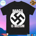 Maga Is Nazism Logo T-shirts