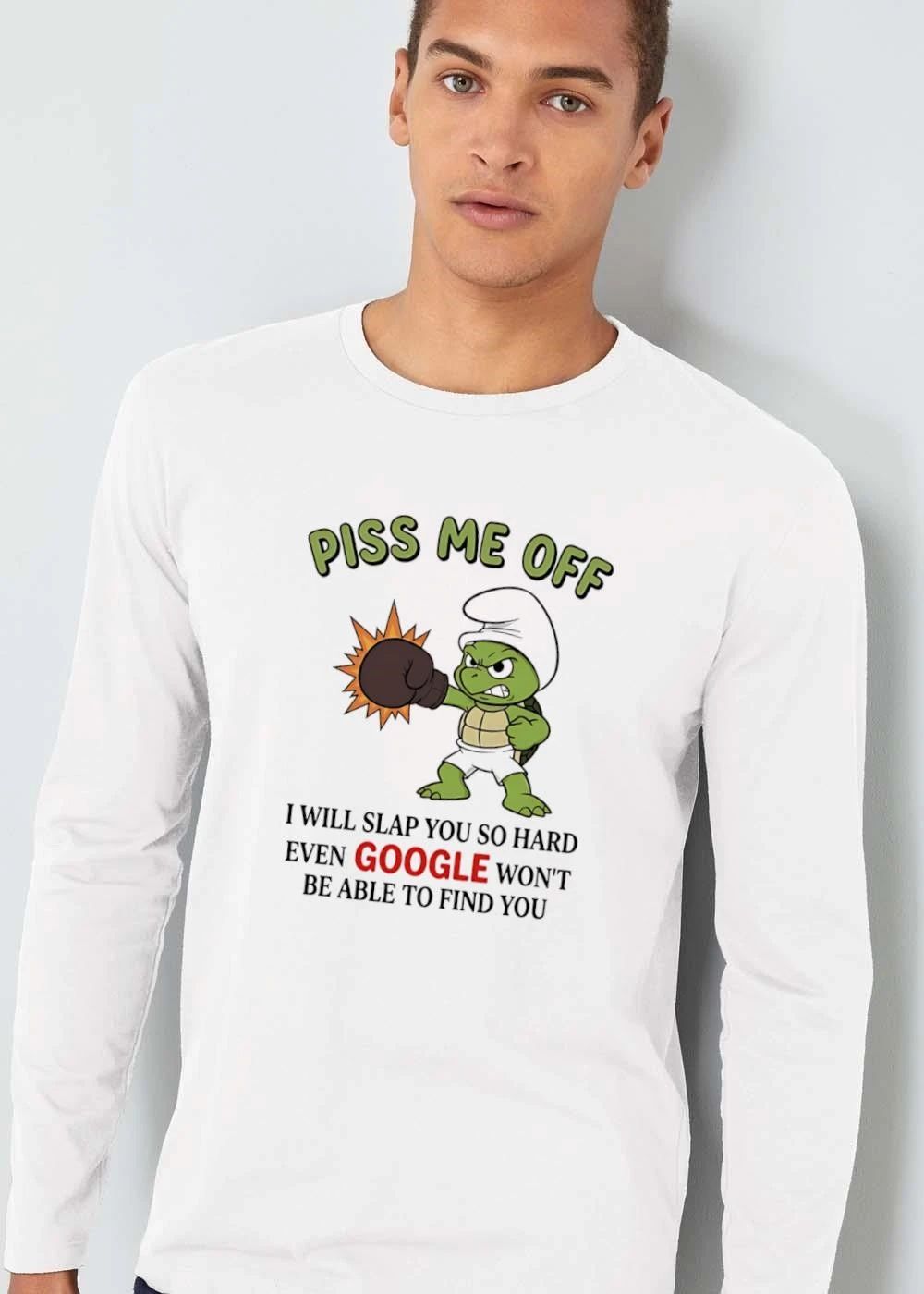 Piss Me Off I Will Slap You So Hard Even Google Won’t Be Able To Find You Cartoon Turtle shirt