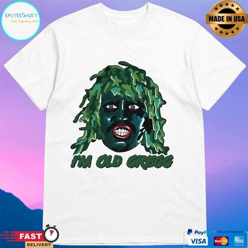 I’m Old Gregg Head T-shirts