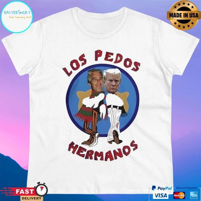 Trump And Epstein Los Pedos Hermanos T-shirts