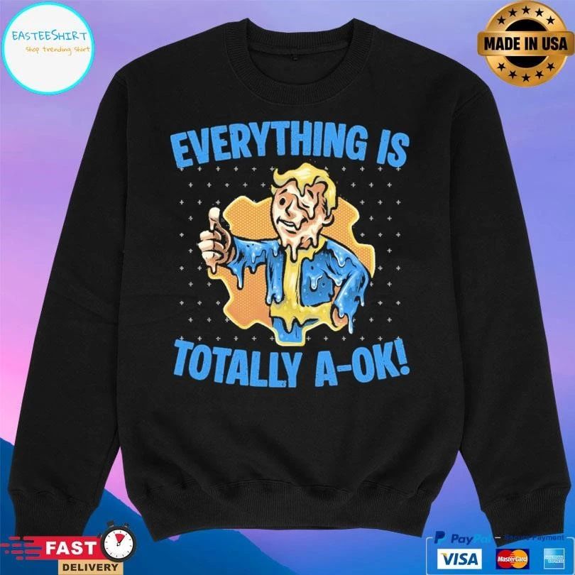 Everything Is Totally A-Ok T-shirts