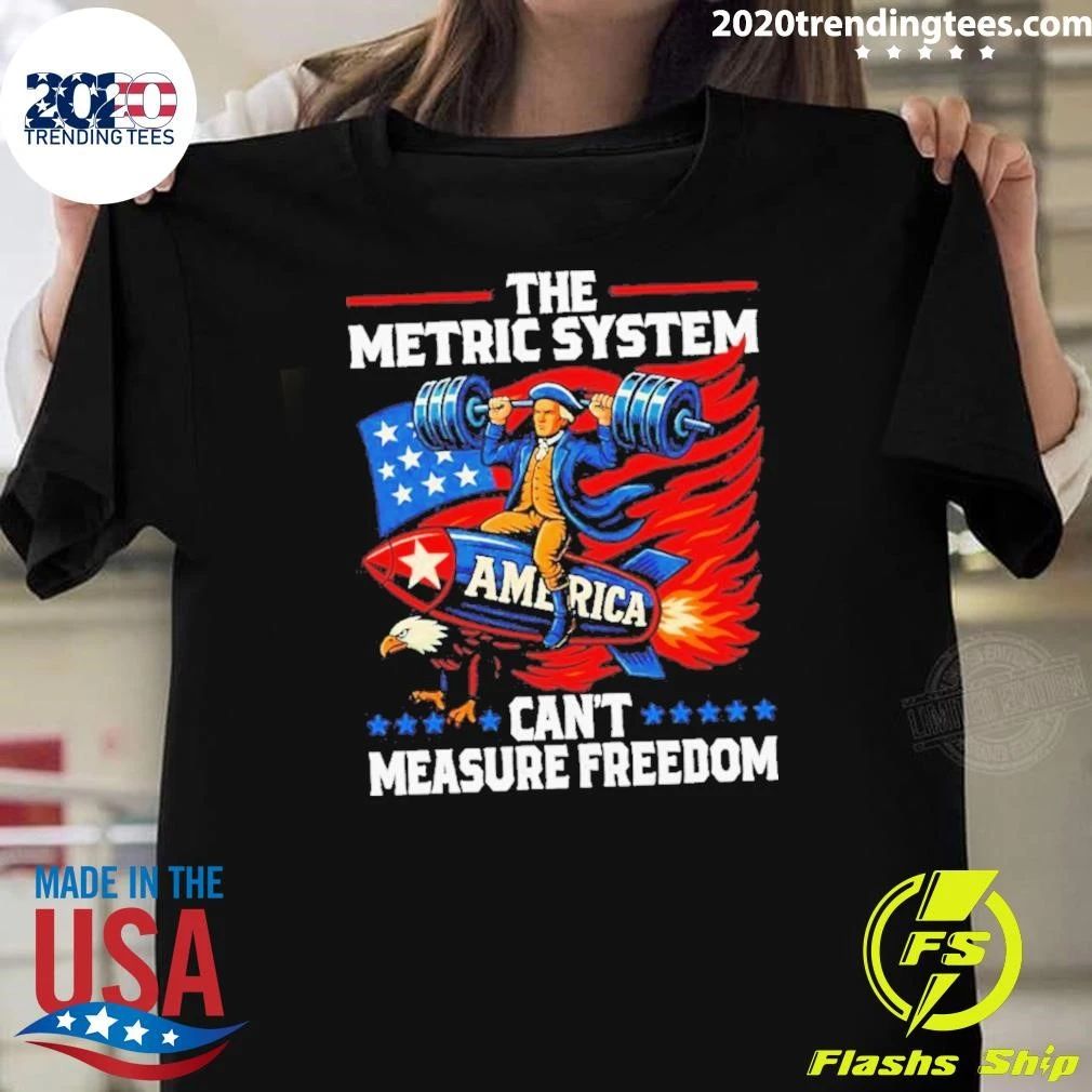 Metric system can’t measure freedom Washington 4th of Jul Shirt