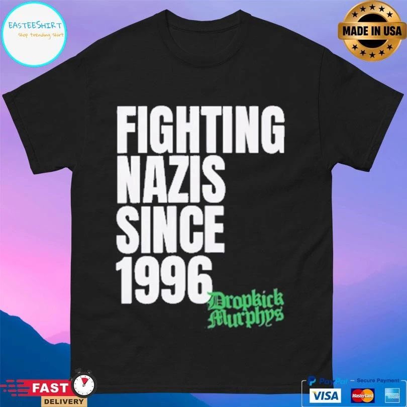 Dropkick Murphys Fighting Nazis Since 1996 T-shirts