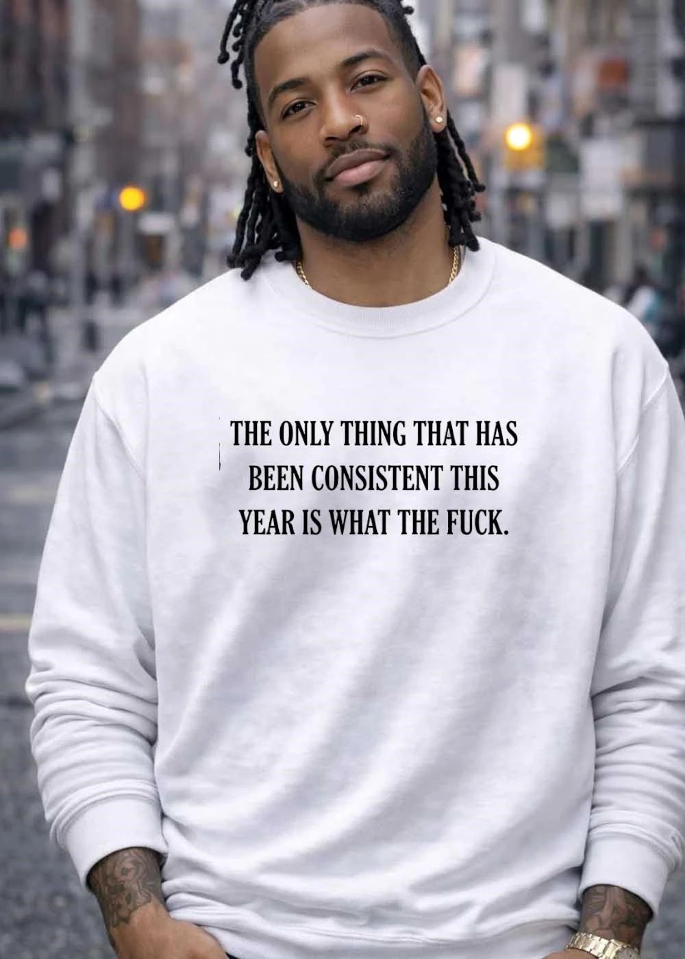 The Only Thing That Has Been Consistent This Year Is What The Fuck T-Shirt