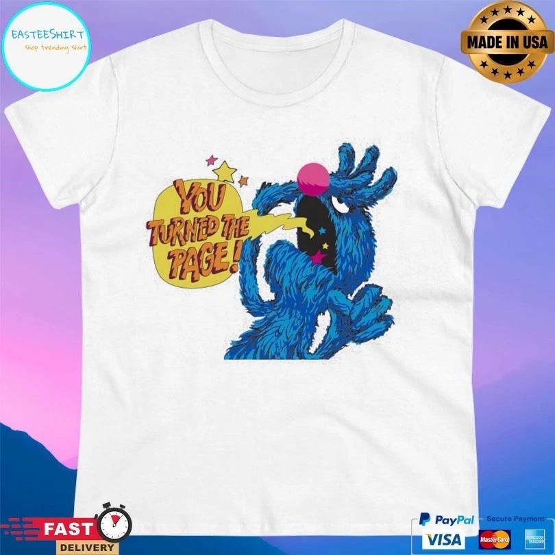 You Turned The Page Monster At The End Of This Book T-shirts