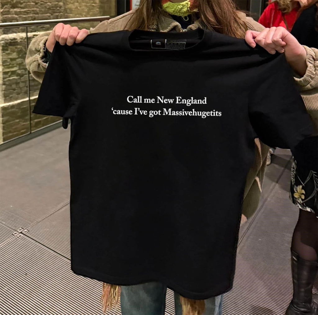 Call Me New England ‘Cause I’ve Got Massivehugetits shirt