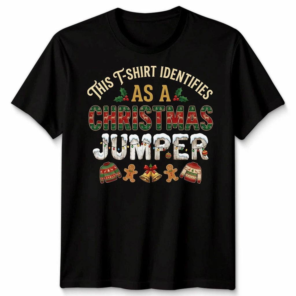 This T-Shirt Identifies As A Christmas Jumper Holidays Tee Men Women Graphic