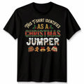 This T-Shirt Identifies As A Christmas Jumper Holidays Tee Men Women Graphic