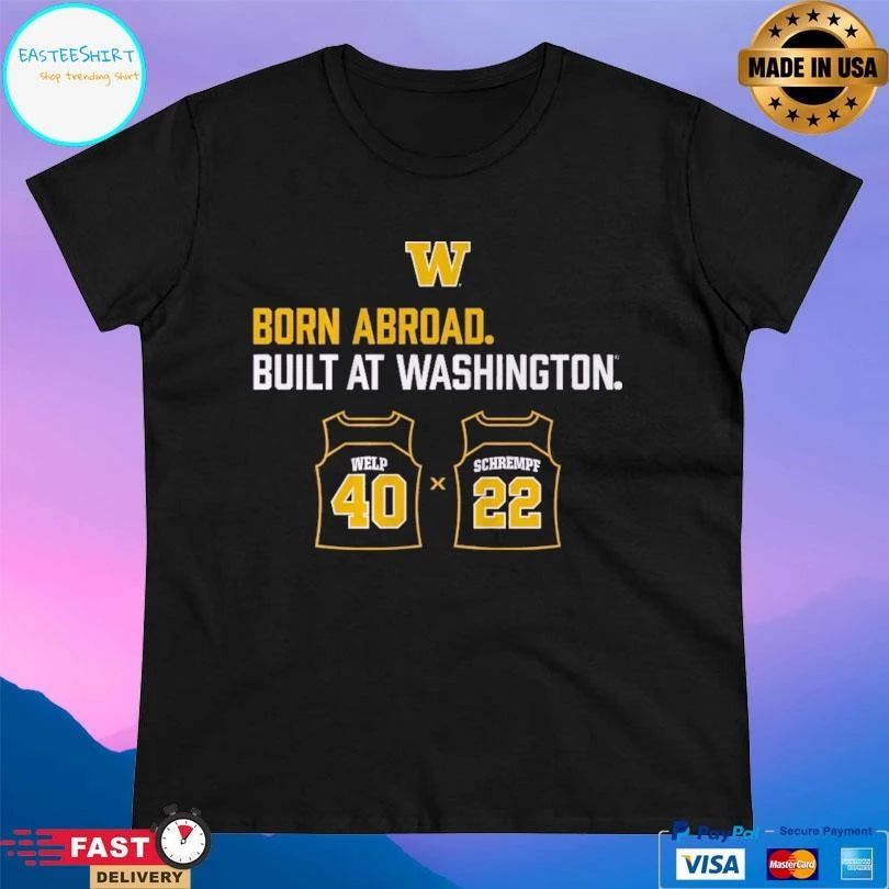 Washington Huskies Football Born Abroad Built At Washington Schrempf-Welp Duo T-shirts