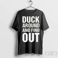 Premium Anaheim Ducks Duck Around And Find Out