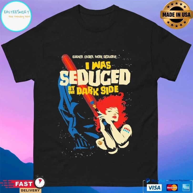 Quicker Easier More Seductive I Was Seduced By The Dark Side T-shirts