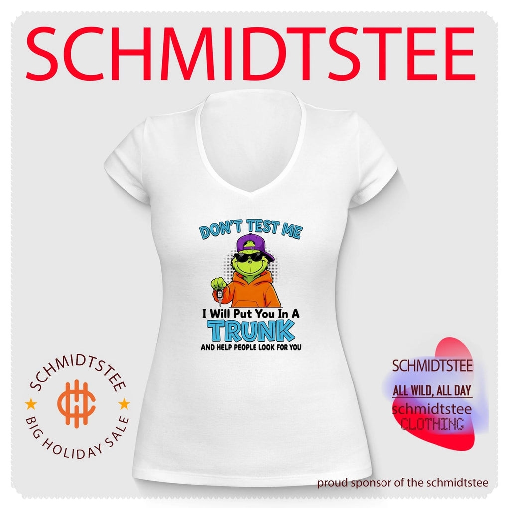 Don’t Test Me I Will Put You in a Trunk and Help People Look for You shirt