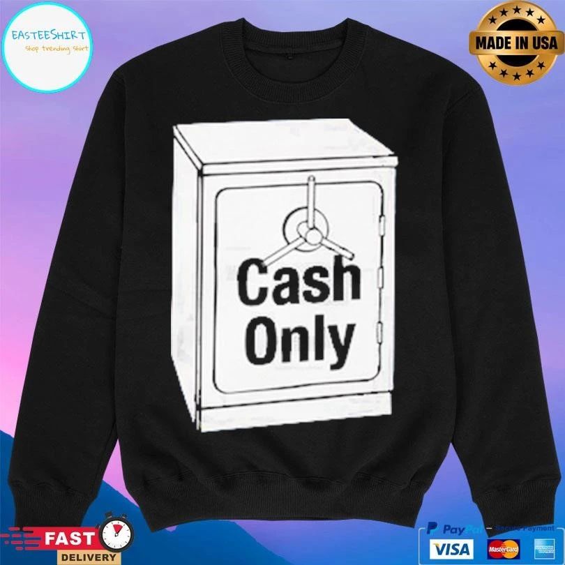 Cash Only Dist Cash Safe T-shirts