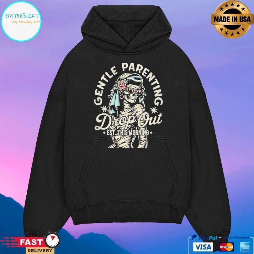 Gentle Parenting Drop Out Est This Morning Zombie T-shirts