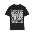 If At First You Don't Succeed Try Doing What Chris Told You Shirt Vintage Tee