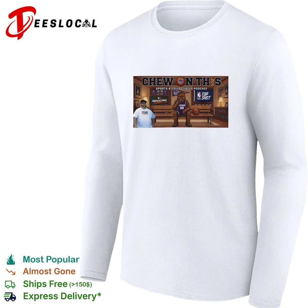 Chew on This Sports and Collectibles Podcast Sacramento Kings Chewbacca T-shirt