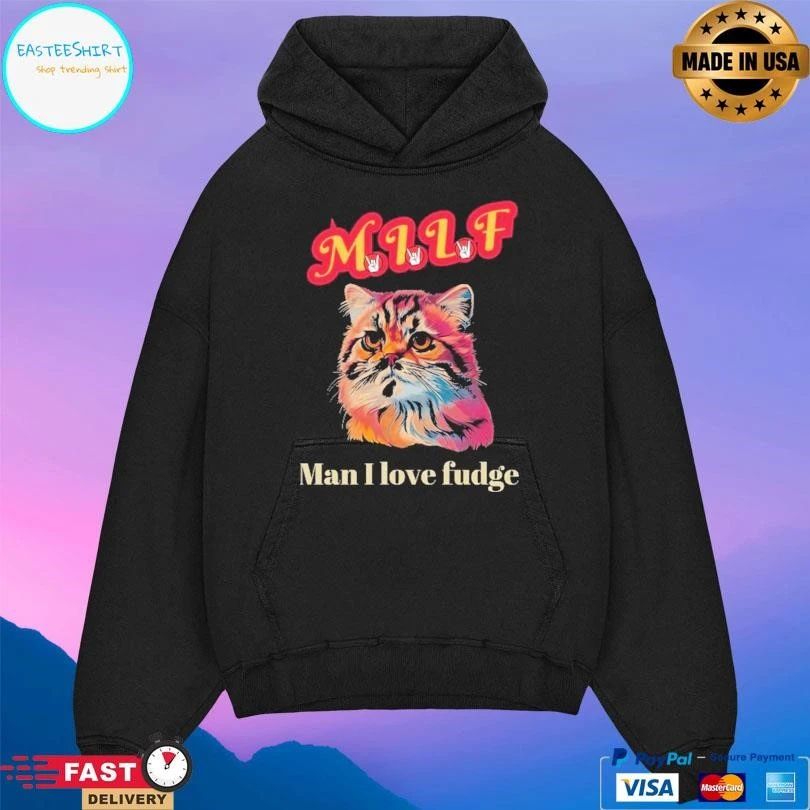 Milf Cat Man I Love Fudge T-shirts