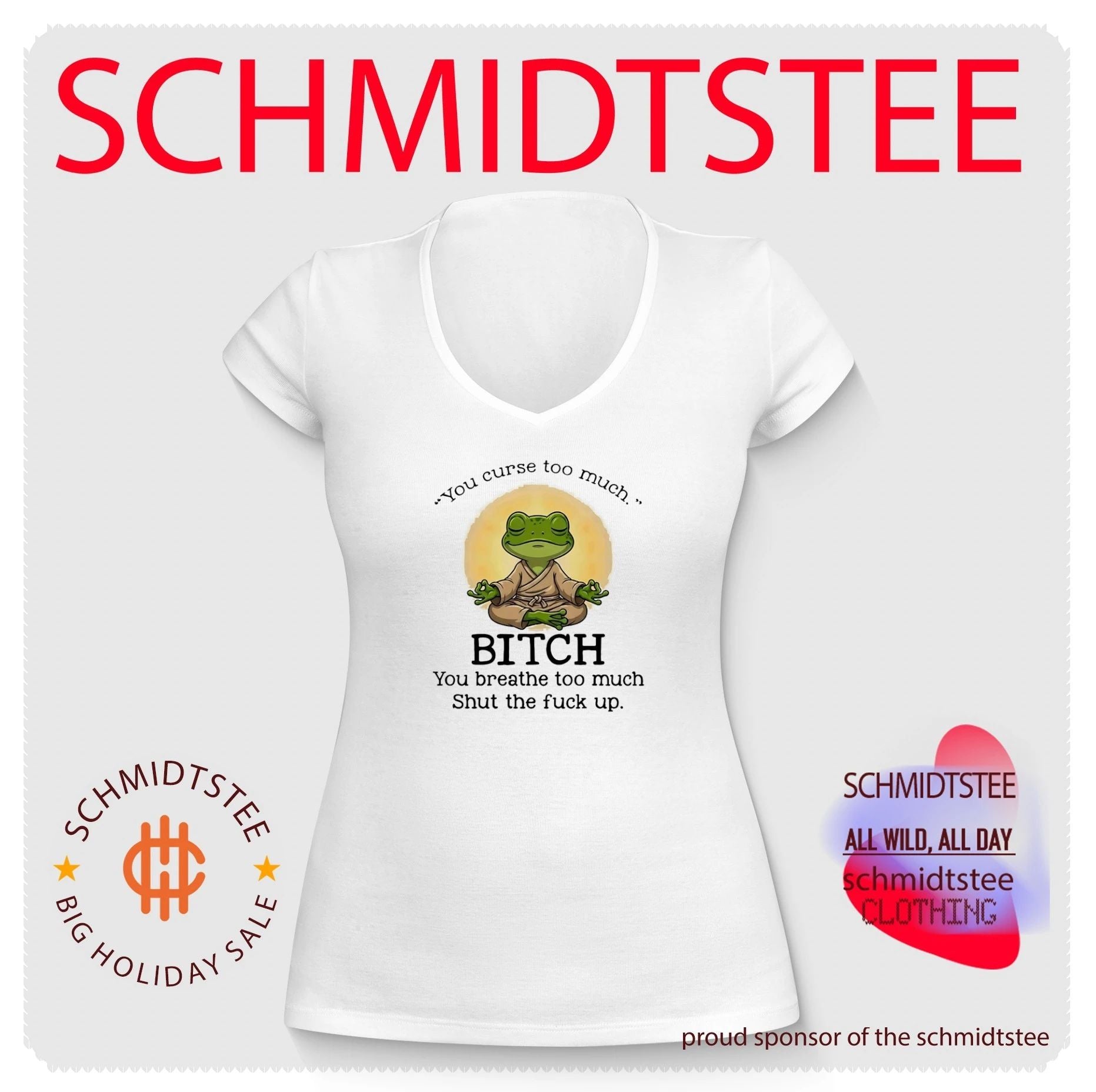 You Curse Too Much Bitch You Breathe Too Much Shut the Fuck Up shirt