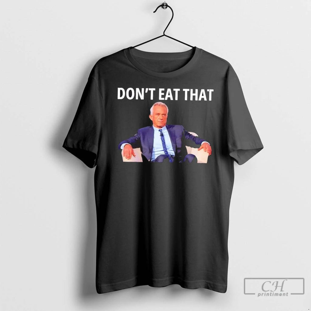 Premium Dont Eat That Maha Robert Kennedy Rfk Jr