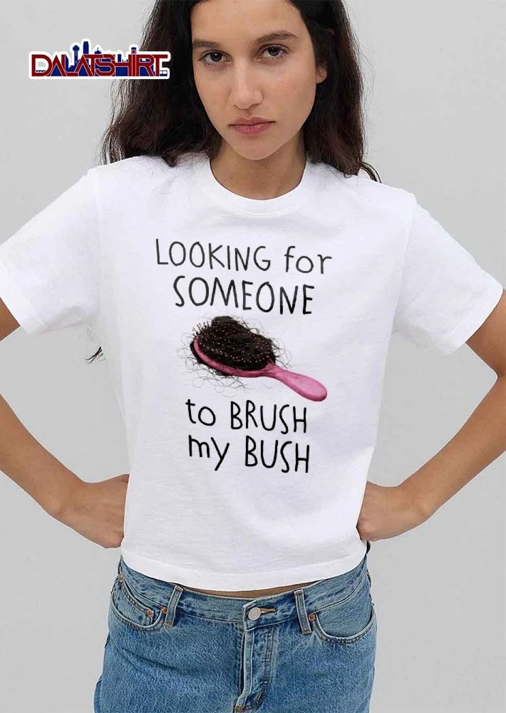 Looking For Someone To Brush My Bush Pink Hairbrush Tangled Clump Black Hair shirt