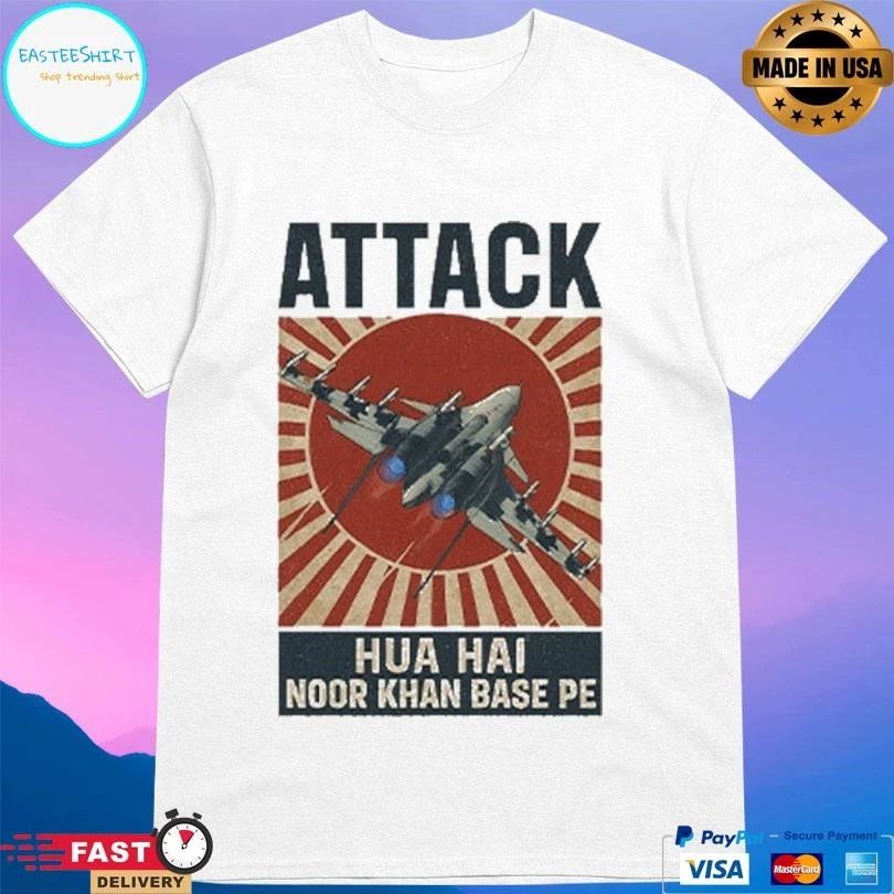 Attack Hua Hai Noor Khan Base Pe T-shirts