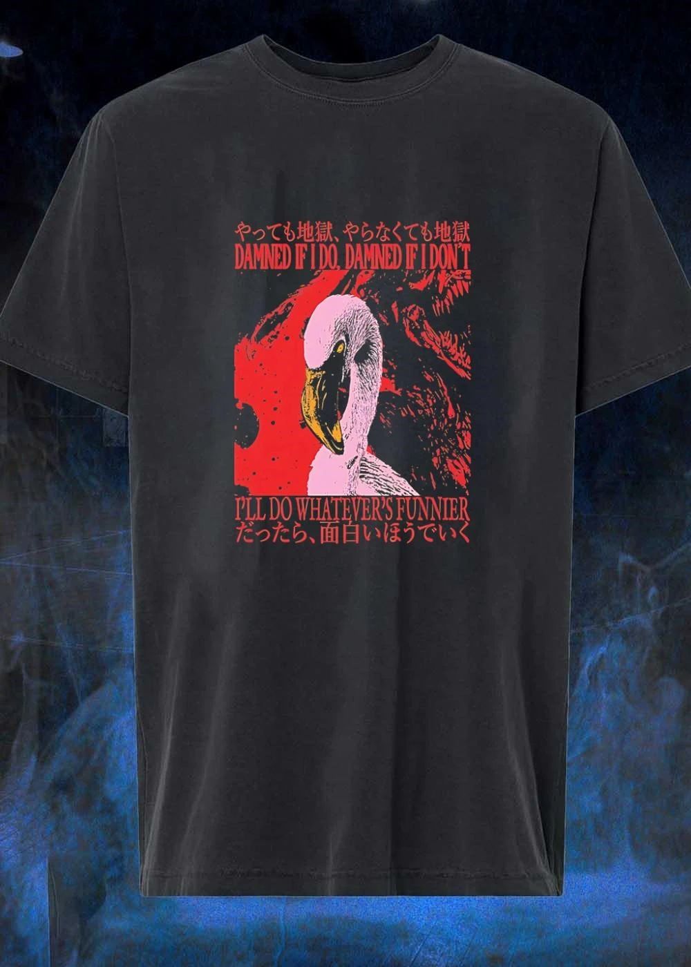 Pink Flamingo Damned if I do, damned if I don’t, i’ll do whatever’s funnier Shirt
