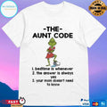 Grinch The Aunt Code Bedtime Is Whenever The Answer Is Always Yes Your Mom Doesn’t Need To Know Christmas 2025 T-shirts
