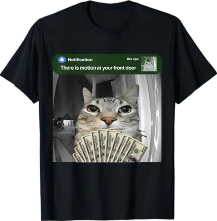 There is Motion at Your Front Door Funny Cat Motion Meme T-Shirt